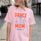 Comfort Colors Dance Mom Shirt Classic Dance Mama Tee Competition Gift 3