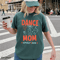 Comfort Colors Dance Mom Shirt Classic Dance Mama Tee Competition Gift 0