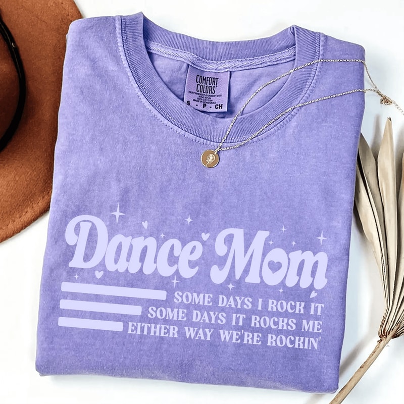 Funny Dance Mom Shirt Some Days I Rock It Groovy Dance Mom Life Tee Gift 2