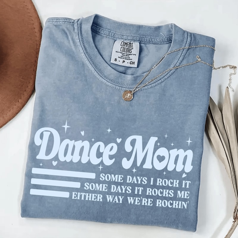 Funny Dance Mom Shirt Some Days I Rock It Groovy Dance Mom Life Tee Gift 4
