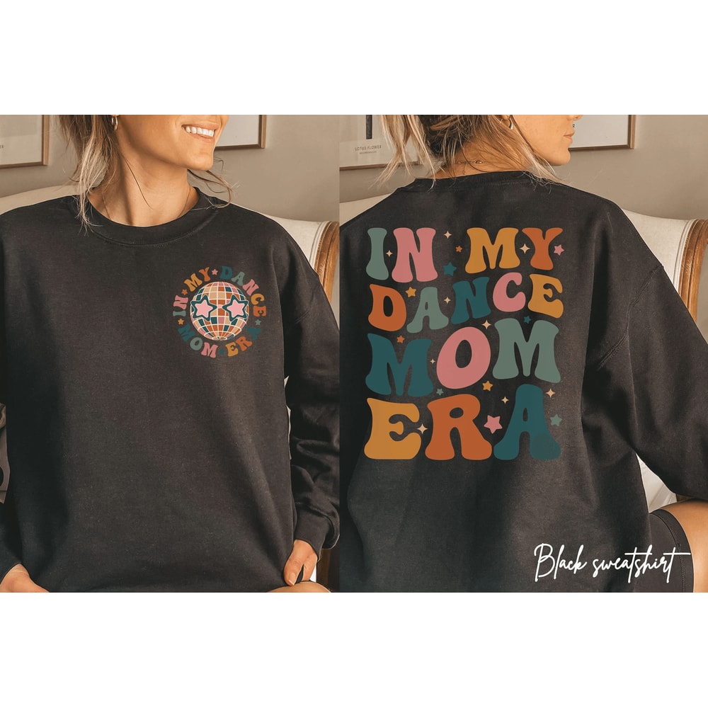 In My Dance Mom Era Sweatshirt Retro Dance Mom Crewneck Mothers Day Gift 3
