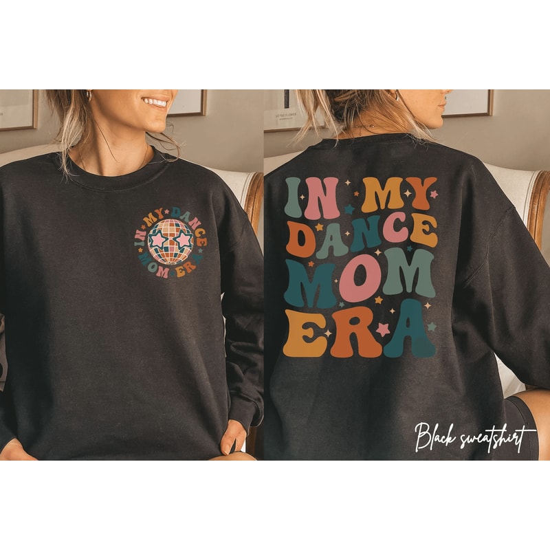 In My Dance Mom Era Sweatshirt Retro Dance Mom Crewneck Mothers Day Gift 3