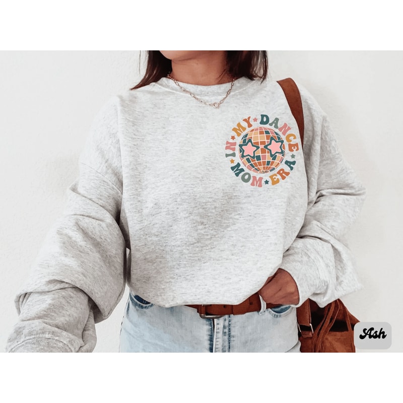 In My Dance Mom Era Sweatshirt Retro Dance Mom Crewneck Mothers Day Gift 2