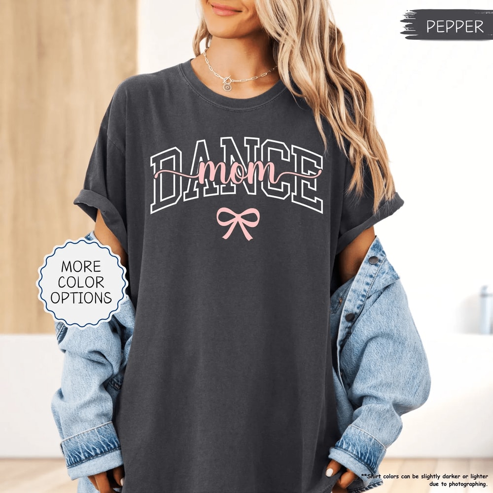 Comfort Colors Dance Mom Shirt Bow Trendy Dance Mama Tee Ballet Mom Gift 4