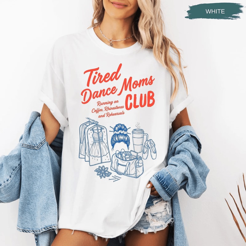 Comfort Colors Tired Dance Mom Shirt Funny Dance Mom Life Tee Competition Gift 1