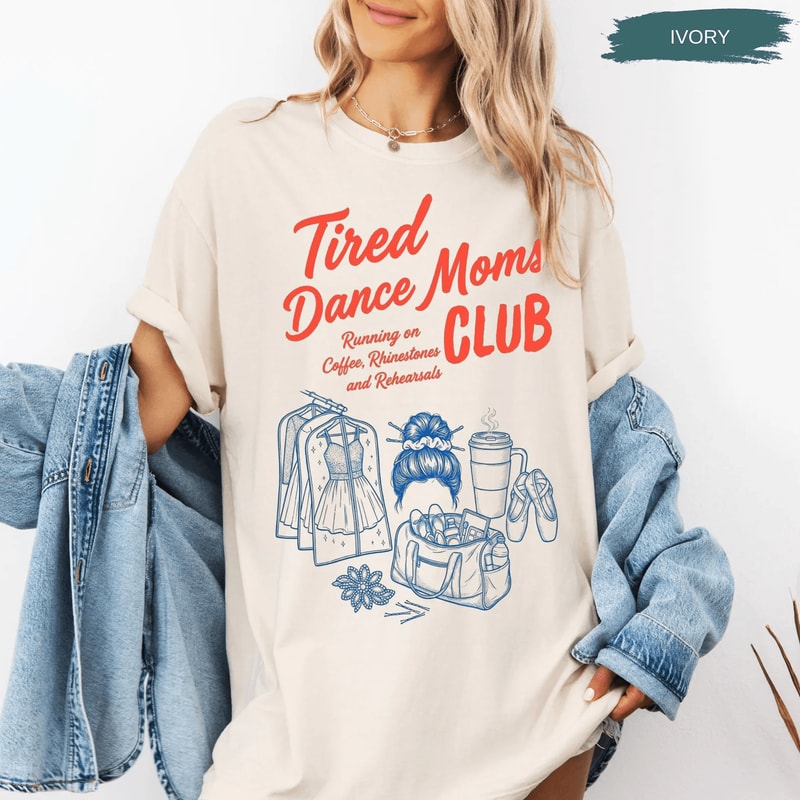 Comfort Colors Tired Dance Mom Shirt Funny Dance Mom Life Tee Competition Gift 0