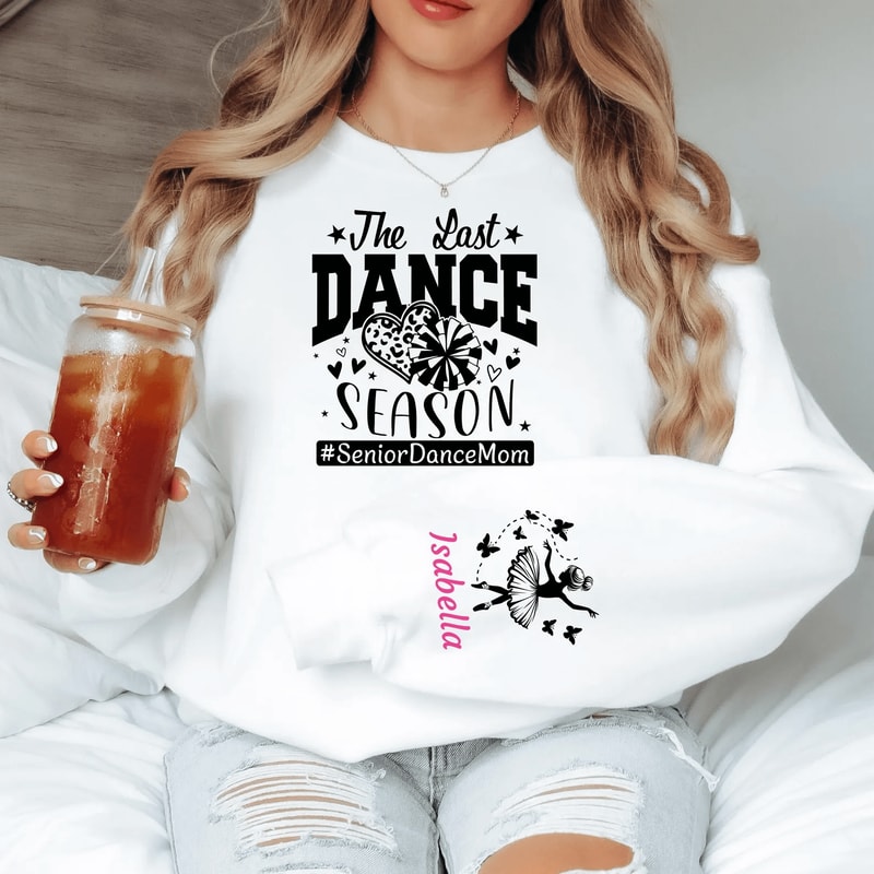 Personalized Senior Dance Mom Sweatshirt Ballerina Sleeve Custom Name Last Season Gift 3