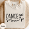 Dance Mom Shirt Ballet Dancer Mama Sweatshirt Dance Competition Gift Tee 3
