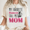 My Favorite Dancer Calls Me Mom Shirt Ballet Mom Gift Dance Mom Tee 4