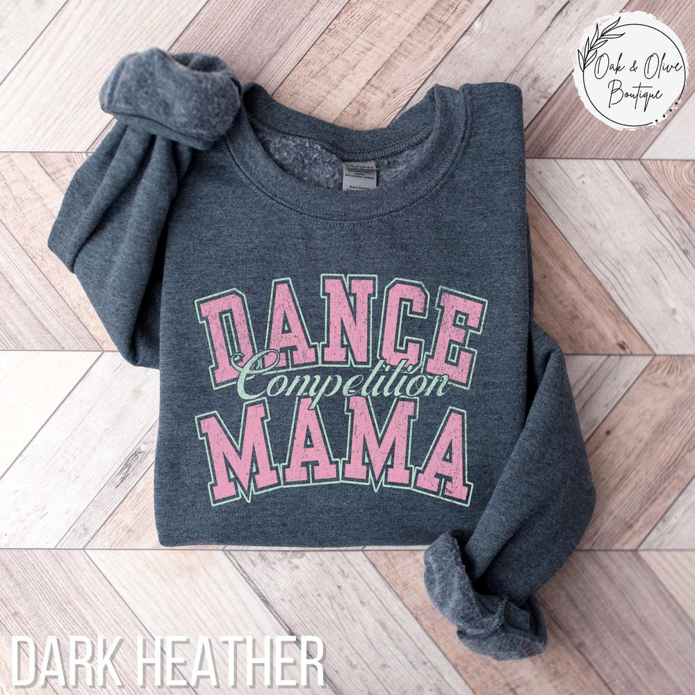 Dance Competition Mama Shirt Dance Comp Mom Sweatshirt Gift For Competitive Dance Mom Dance Mom Tea 2