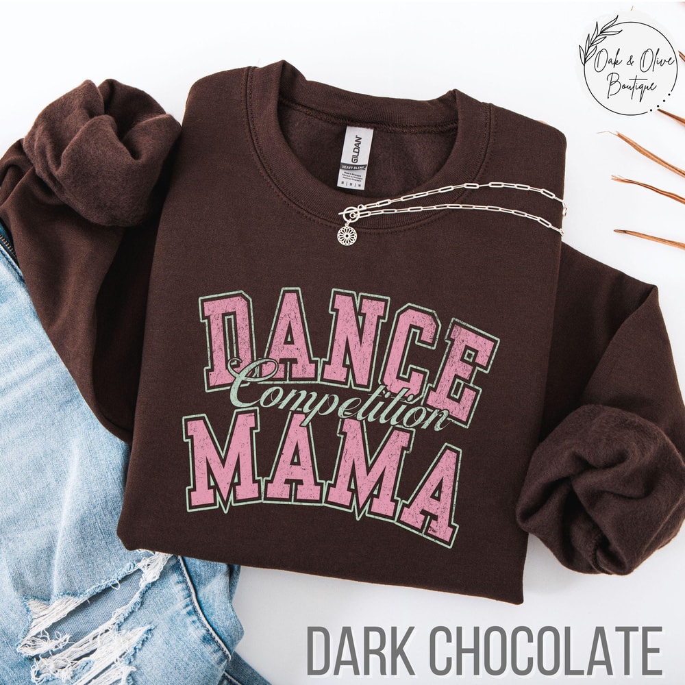 Dance Competition Mama Shirt Dance Comp Mom Sweatshirt Gift For Competitive Dance Mom Dance Mom Tea 3