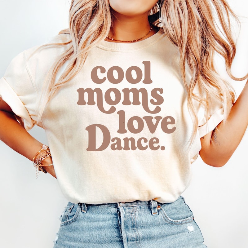 Dance Mom Tee Cool Moms Love Dance Shirt Ballet Mom Gift Dance Competition Shirt Dance Team Mom Gif 2
