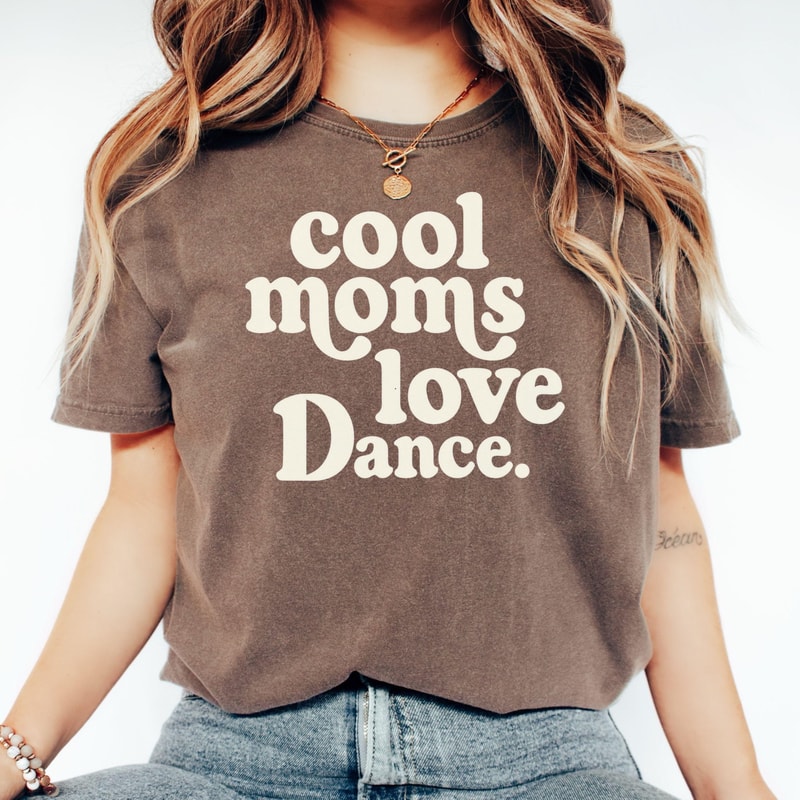 Dance Mom Tee Cool Moms Love Dance Shirt Ballet Mom Gift Dance Competition Shirt Dance Team Mom Gif 3