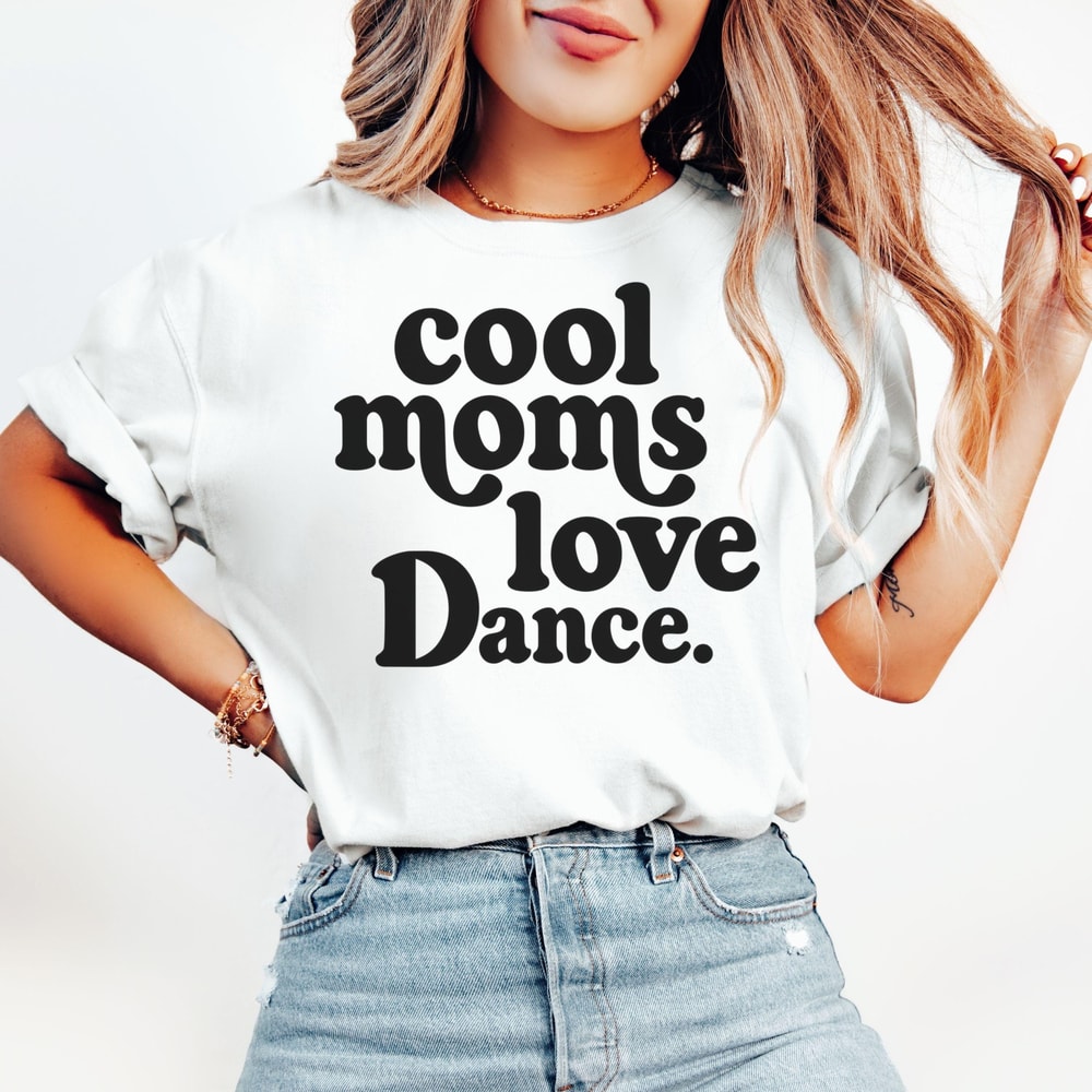 Dance Mom Tee Cool Moms Love Dance Shirt Ballet Mom Gift Dance Competition Shirt Dance Team Mom Gif 4