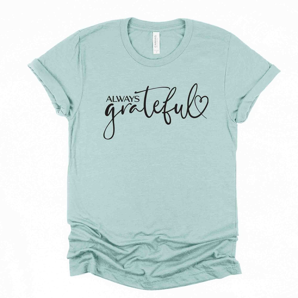 Always Grateful Thanksgiving Unisex Cotton TShirt