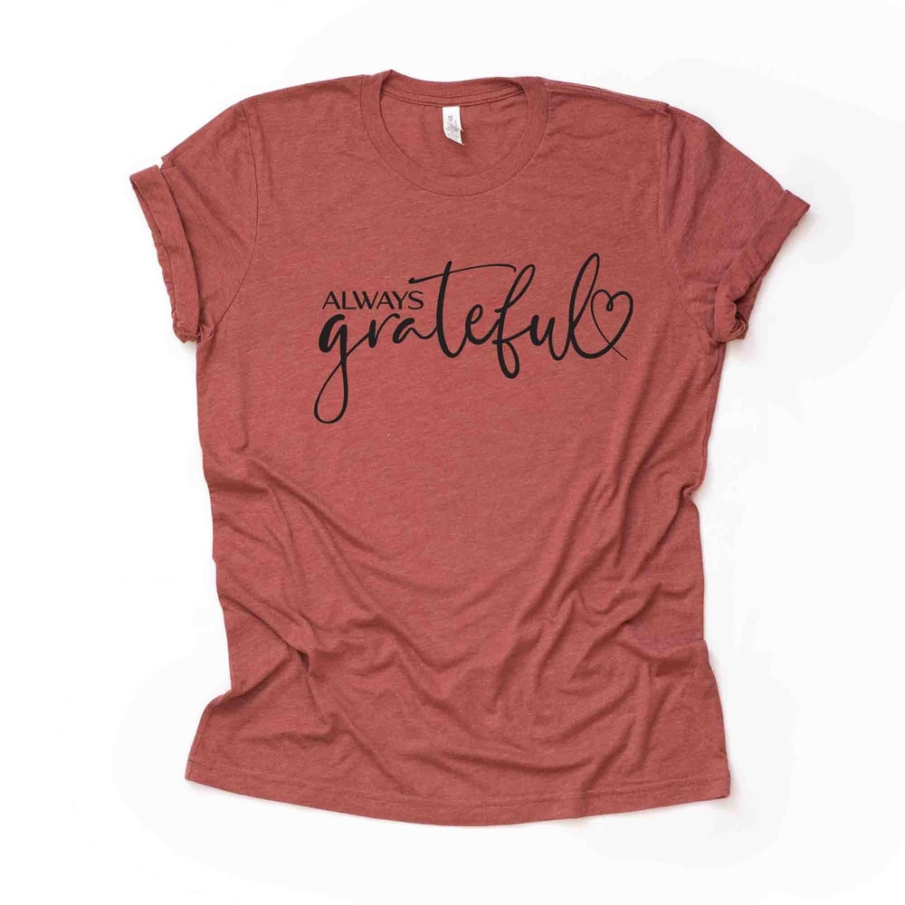 Always Grateful Thanksgiving Unisex Cotton TShirt