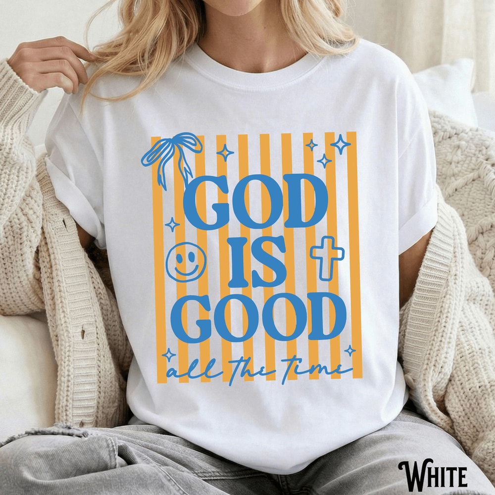 God Is Good All The Time Shirt Comfort Colors Christian Coquette Smile Faith Tee 1