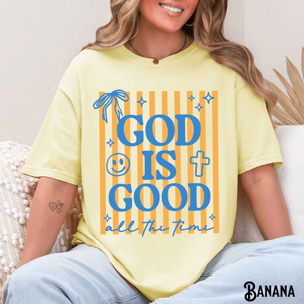 God Is Good All The Time Shirt Comfort Colors Christian Coquette Smile Faith Tee 3