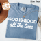 God Is Good All The Time Shirt Comfort Colors Christian Faith Tee Religious Gift 1
