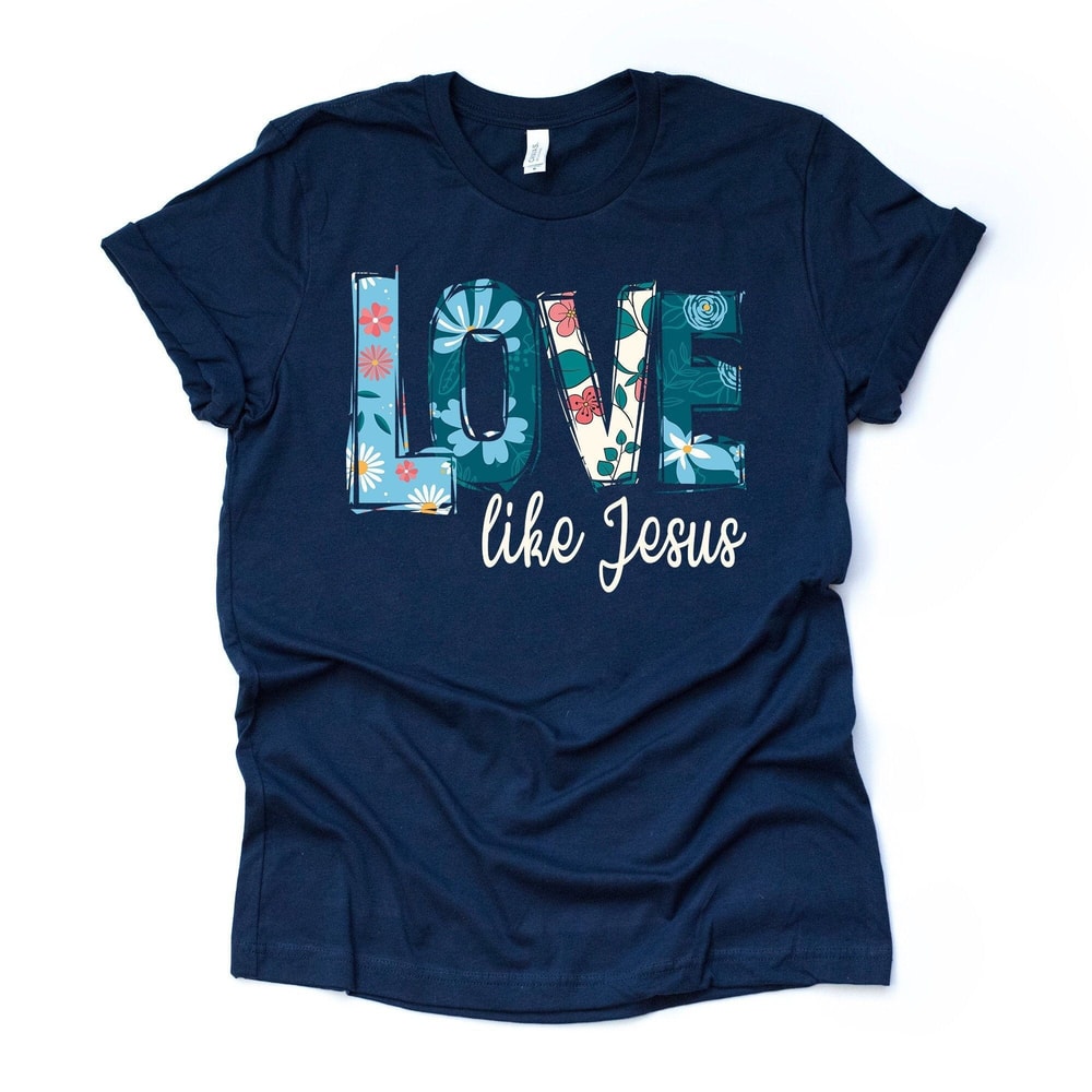 Love Like Jesus Christian Tee Floral Design Unisex Shirt 0