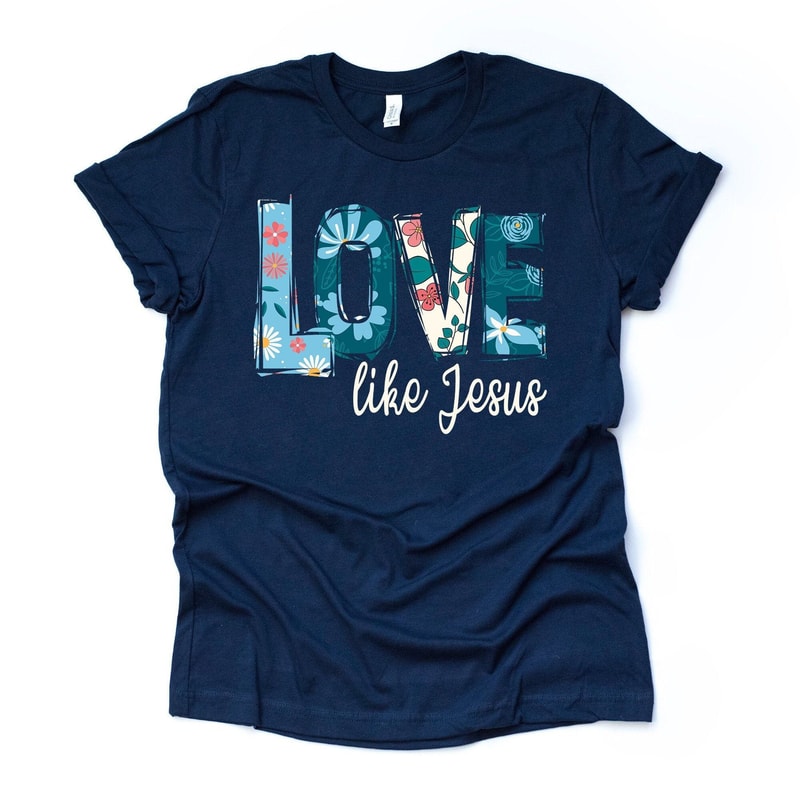 Love Like Jesus Christian Tee Floral Design Unisex Shirt 0