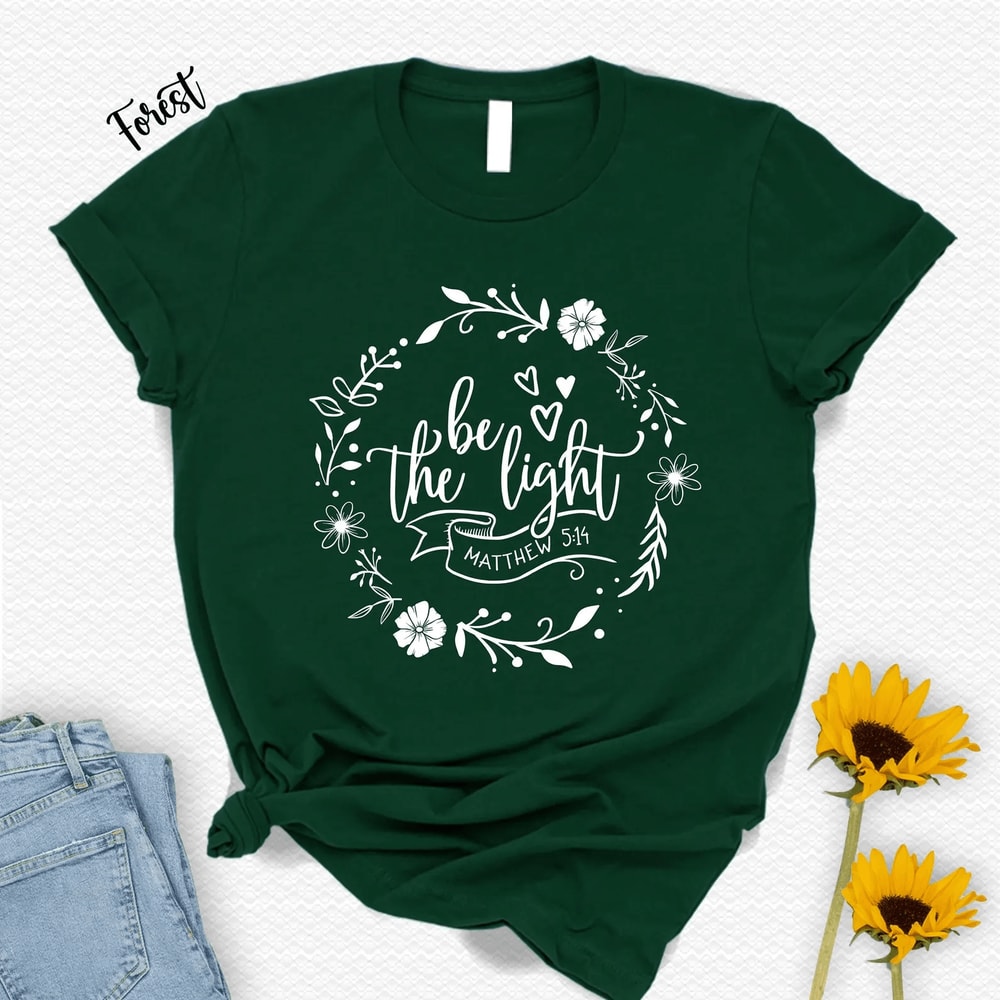 Be The Light Shirt Christian Bible Verse Tee Inspirational Faith Apparel Gift 3