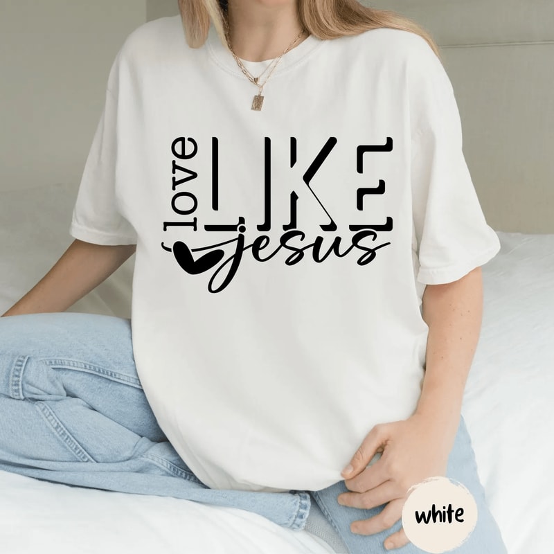 Love Like Jesus Shirt Comfort Colors Christian Tee Faith Religious Gift For Women 1