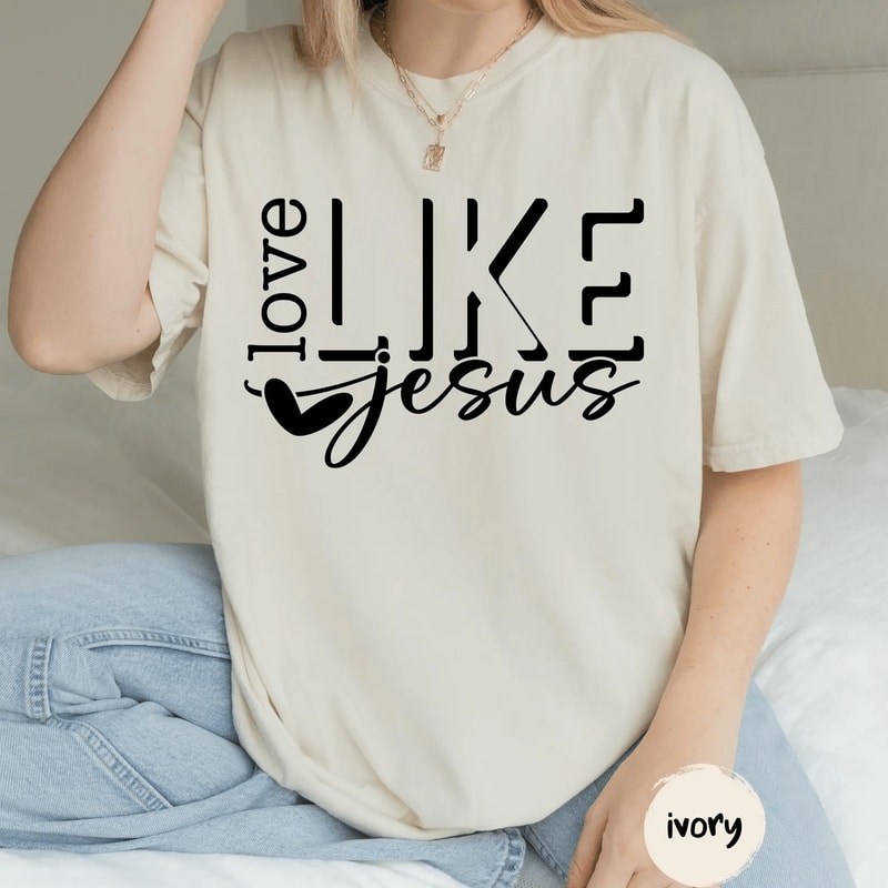 Love Like Jesus Shirt Comfort Colors Christian Tee Faith Religious Gift For Women 5