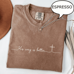 his way is better shirt comfort colors christian minimalist faith cross tee