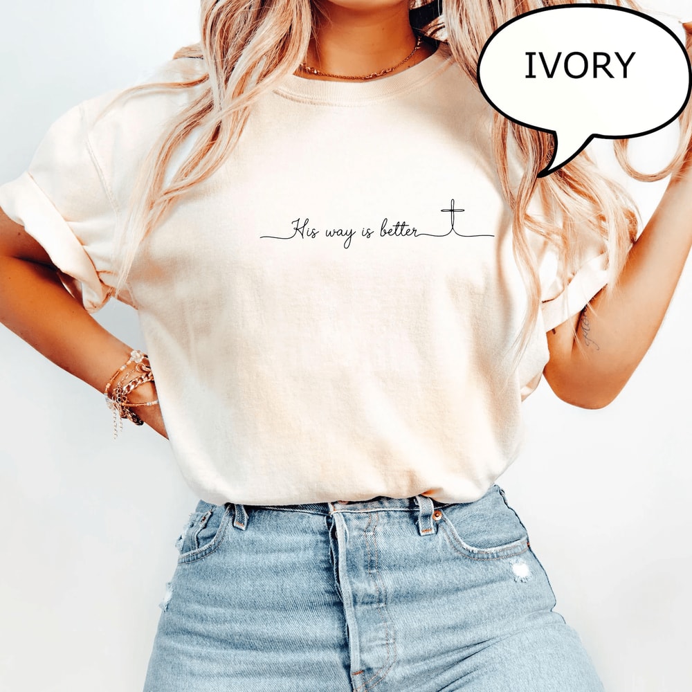 His Way Is Better Shirt Comfort Colors Christian Minimalist Faith Cross Tee 4