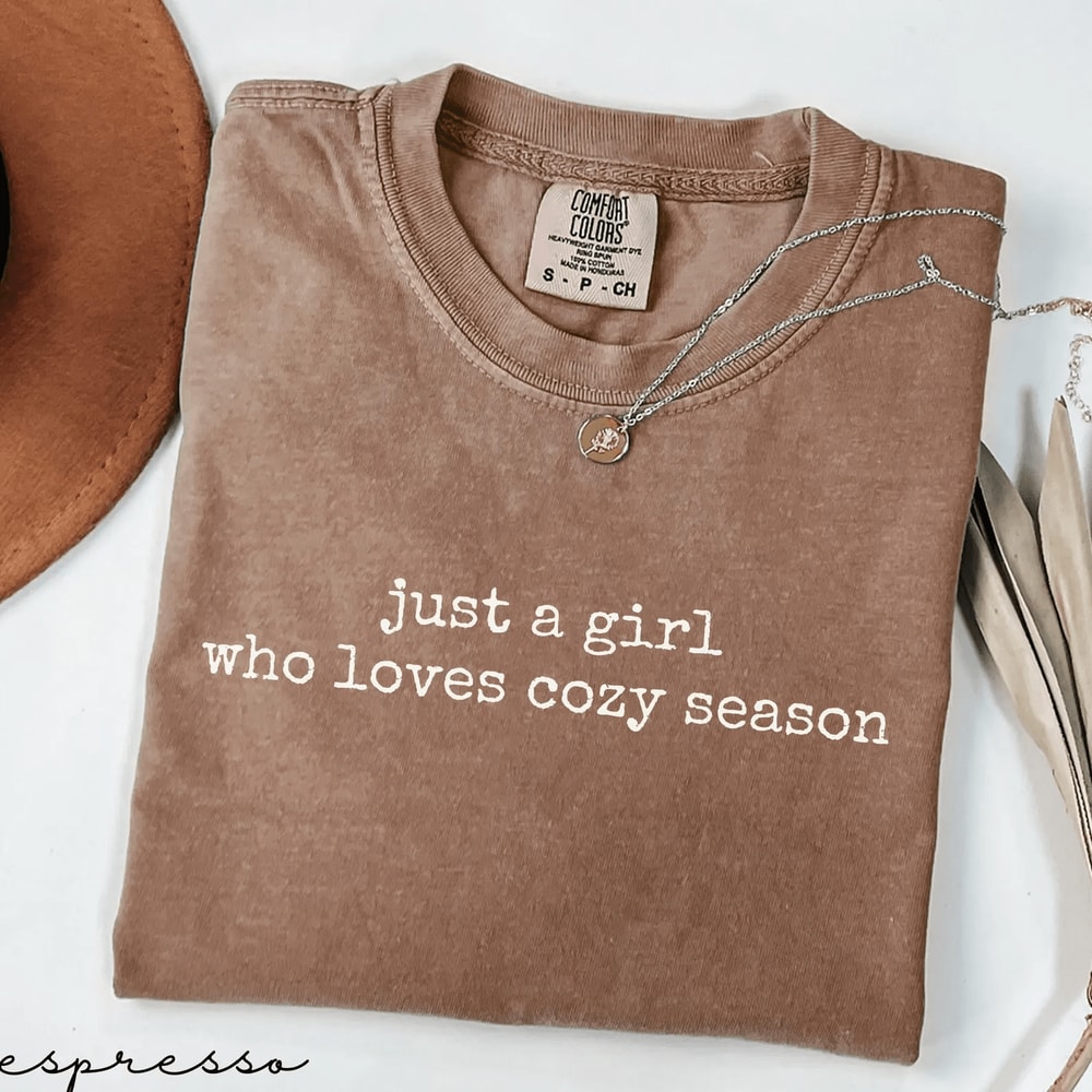 Just A Girl Who Loves Cozy Season Shirt Comfort Colors Fall Shirt Thanksgiving Tee 3