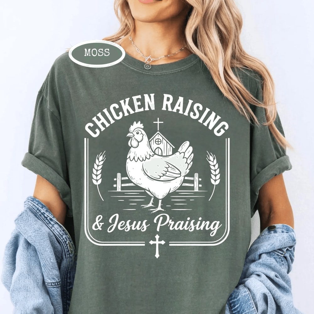 Chicken Raising And Jesus Praising Shirt Christian Farm Life Chicken Mama Tee 2
