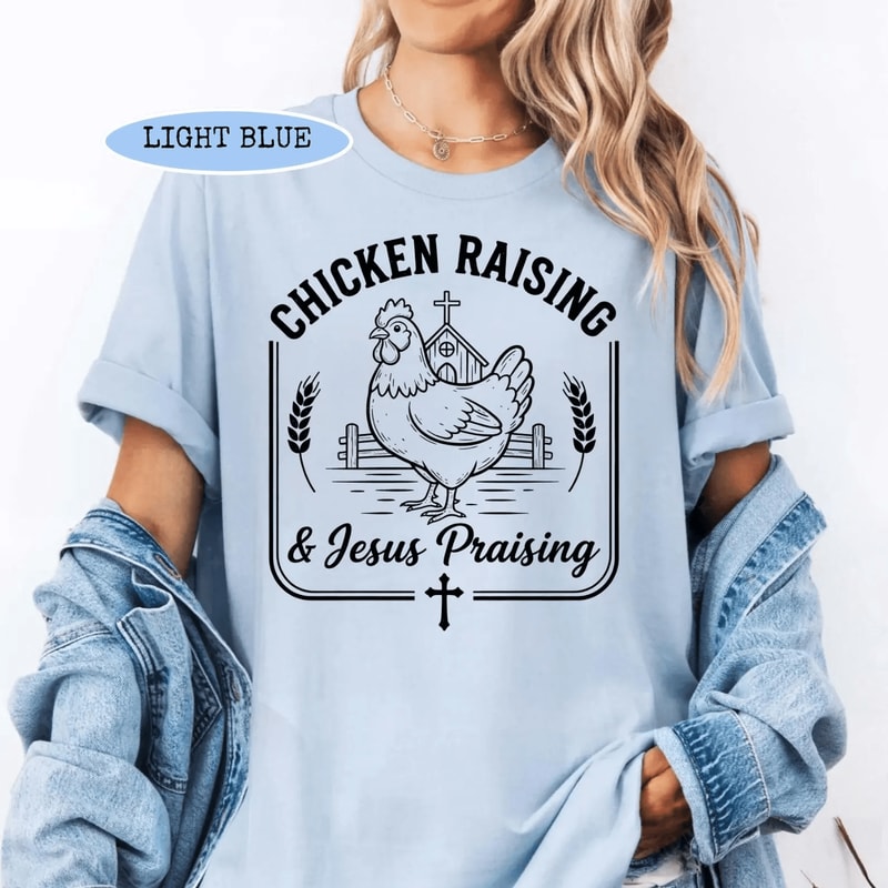 Chicken Raising And Jesus Praising Shirt Christian Farm Life Chicken Mama Tee 3