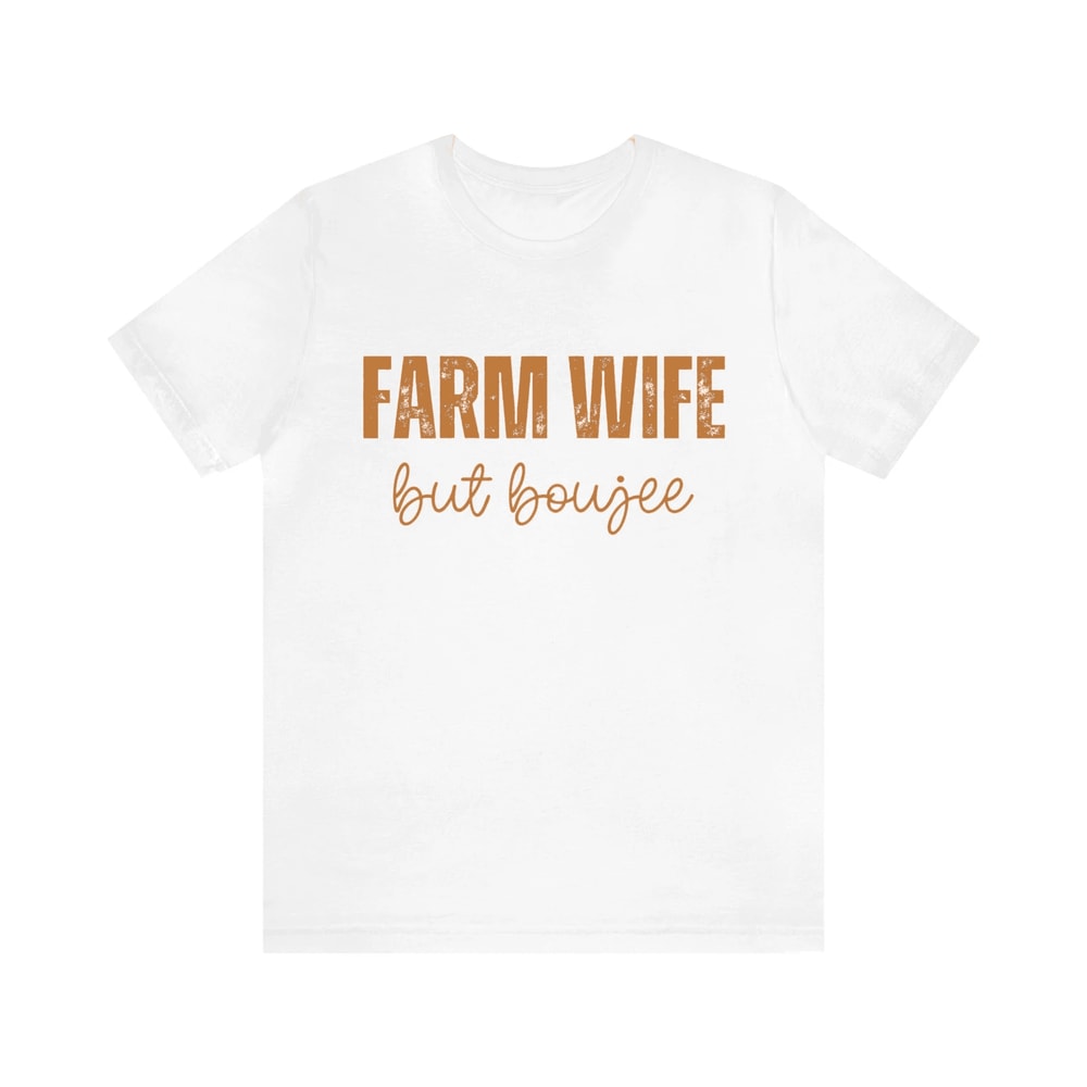 Farm Wife But Boujee Shirt Funny Farmer Wife Tee Cute Country Farm Life Top 2