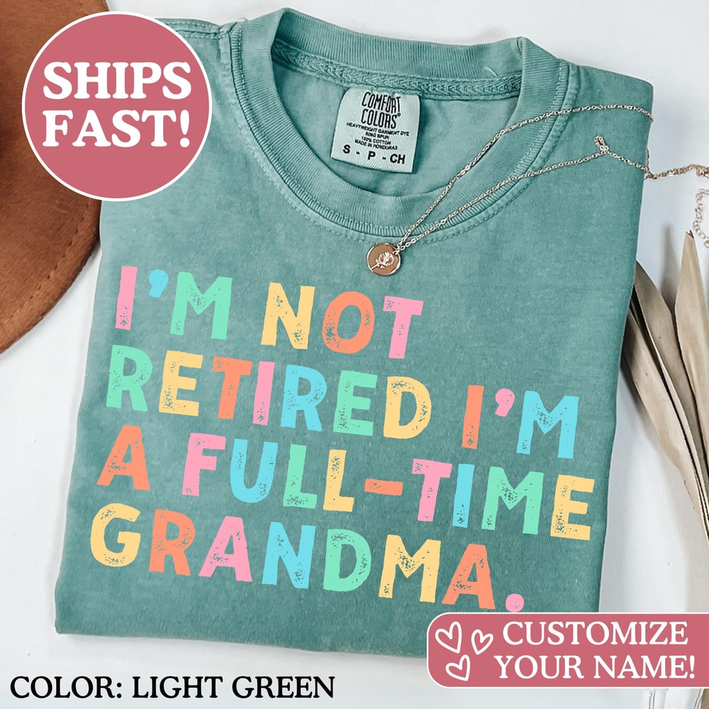 I Am Not Retired I Am A Full Time Mimi Shirt Funny Grandma Graphic Tee Cute Mimi TShirt 1