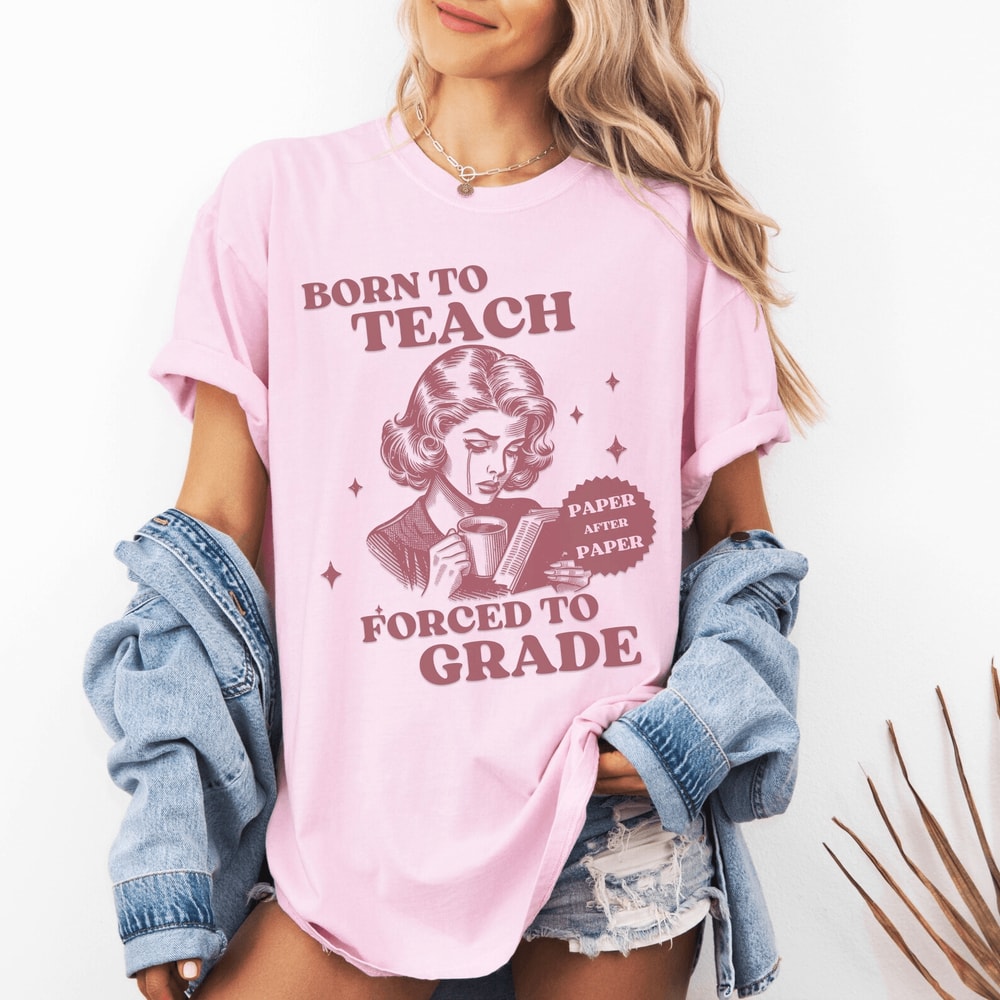 Funny Teacher Shirt Comfort Colors Sarcastic Teaching Tee Teacher Gift 1