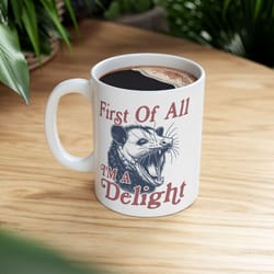 first of all im a delight mug funny chicken coffee cup sarcastic humor animal mug