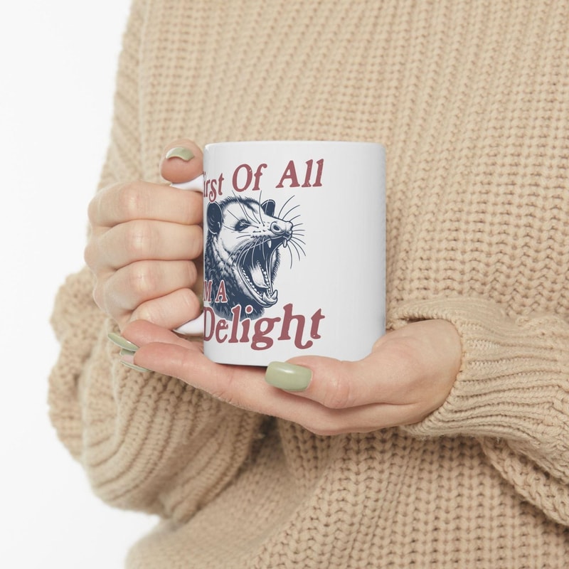 First Of All Im A Delight Mug Funny Chicken Coffee Cup Sarcastic Humor Animal Mug 4