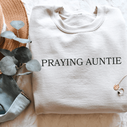 praying auntie sweatshirt faith aunt gift cozy christian auntie crewneck