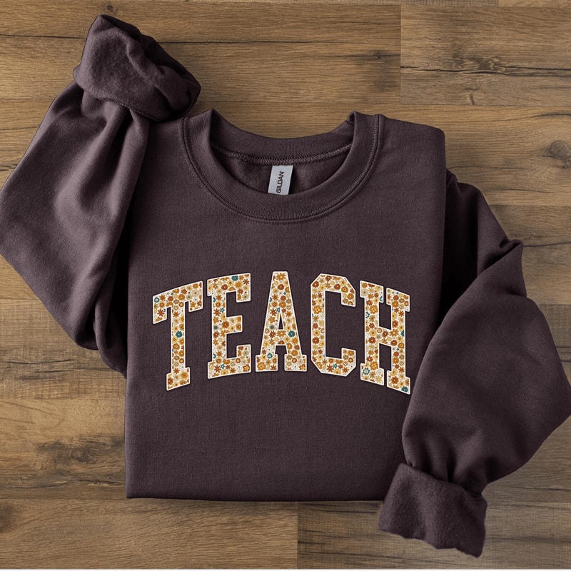 Floral Teach Sweatshirt Cute Teacher Crewneck Back To School Teacher Appreciation Gift 1