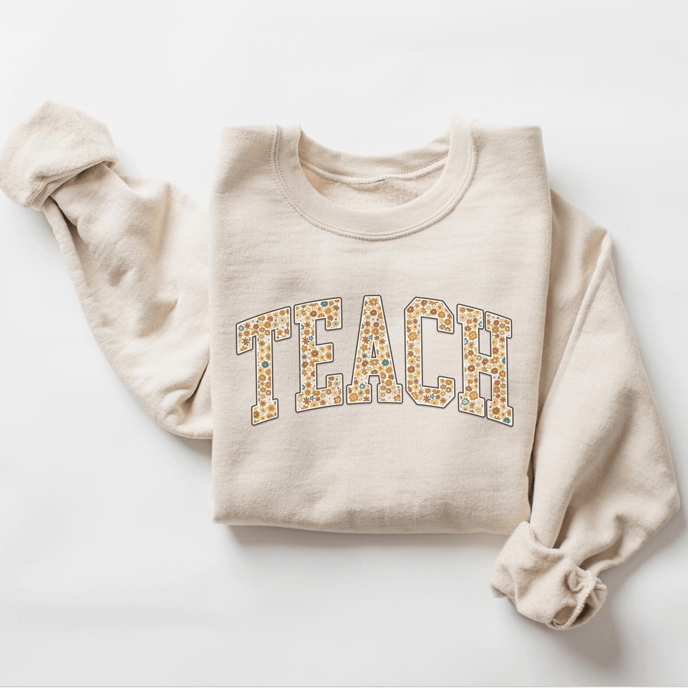 Floral Teach Sweatshirt Cute Teacher Crewneck Back To School Teacher Appreciation Gift 2