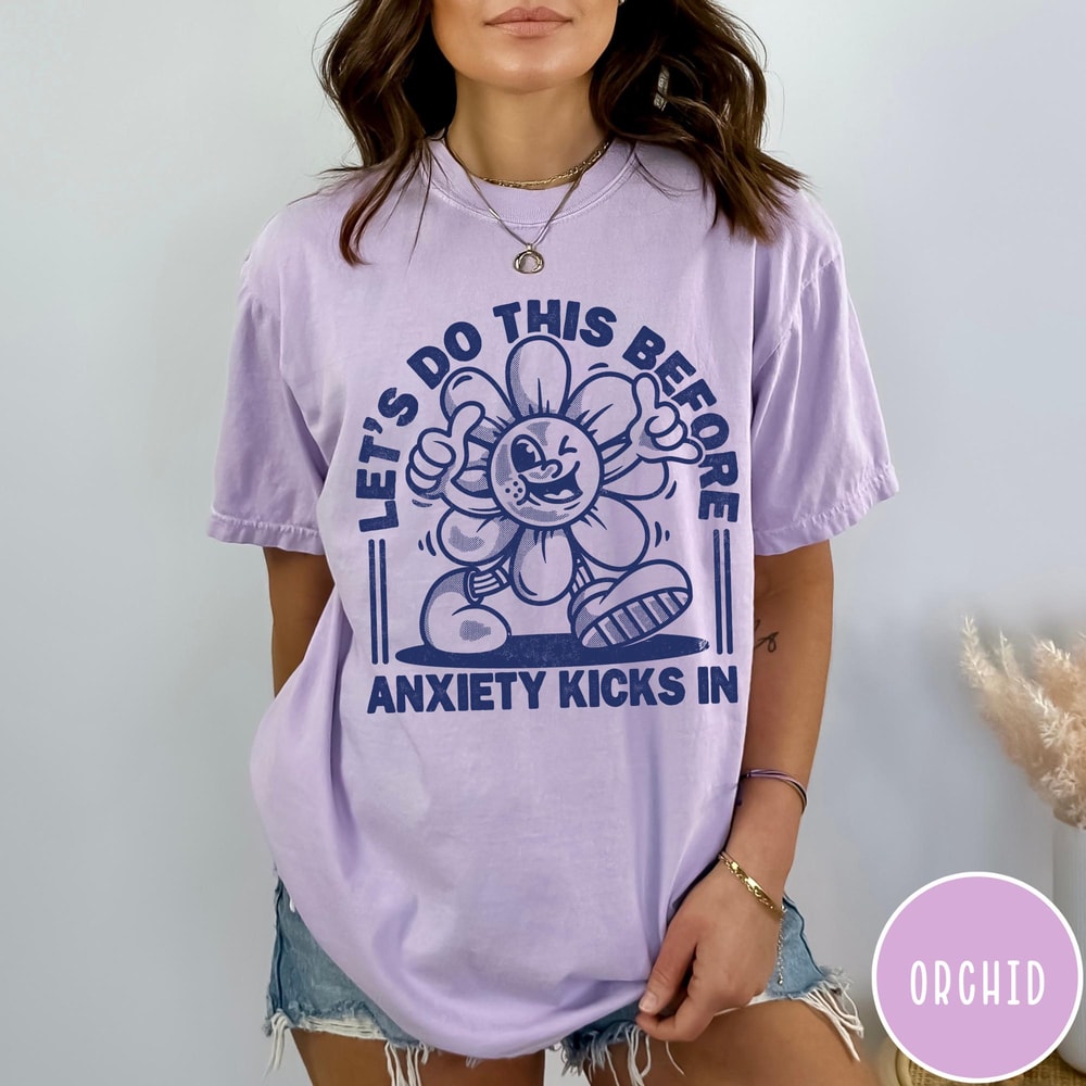 Retro Anxiety Comfort Colors TShirt Lets Do This Before Anxiety Kicks In Shirt Funny Mental Health 2