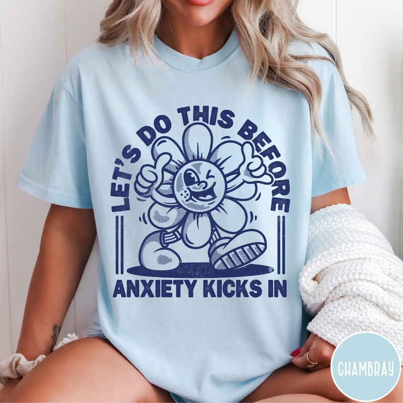 Retro Anxiety Comfort Colors TShirt Lets Do This Before Anxiety Kicks In Shirt Funny Mental Health 3