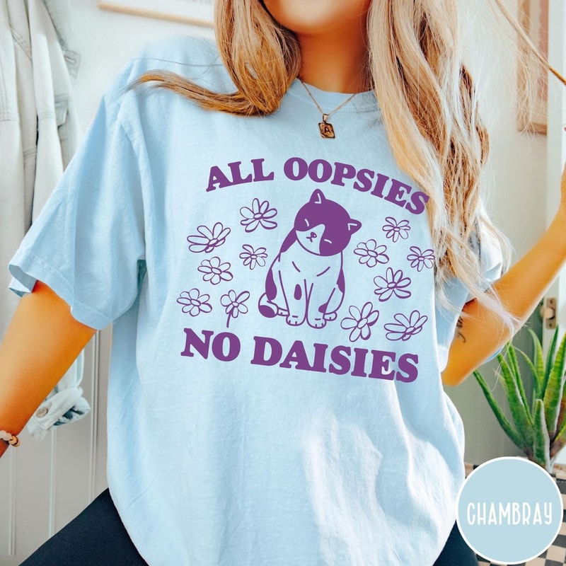 All Oopsies No Daisies Shirt Funny Cat Shirt Mental Health Tshirt Cat Flower Shirt Vintage Retro Gr 1