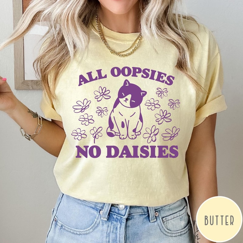 All Oopsies No Daisies Shirt Funny Cat Shirt Mental Health Tshirt Cat Flower Shirt Vintage Retro Gr 2