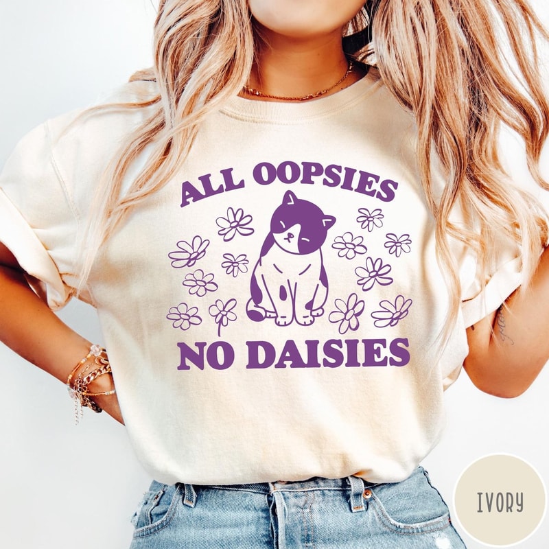 All Oopsies No Daisies Shirt Funny Cat Shirt Mental Health Tshirt Cat Flower Shirt Vintage Retro Gr 3