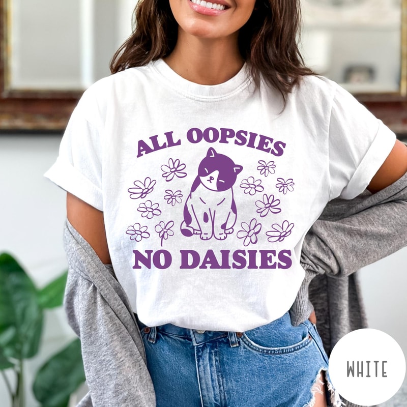 All Oopsies No Daisies Shirt Funny Cat Shirt Mental Health Tshirt Cat Flower Shirt Vintage Retro Gr 4