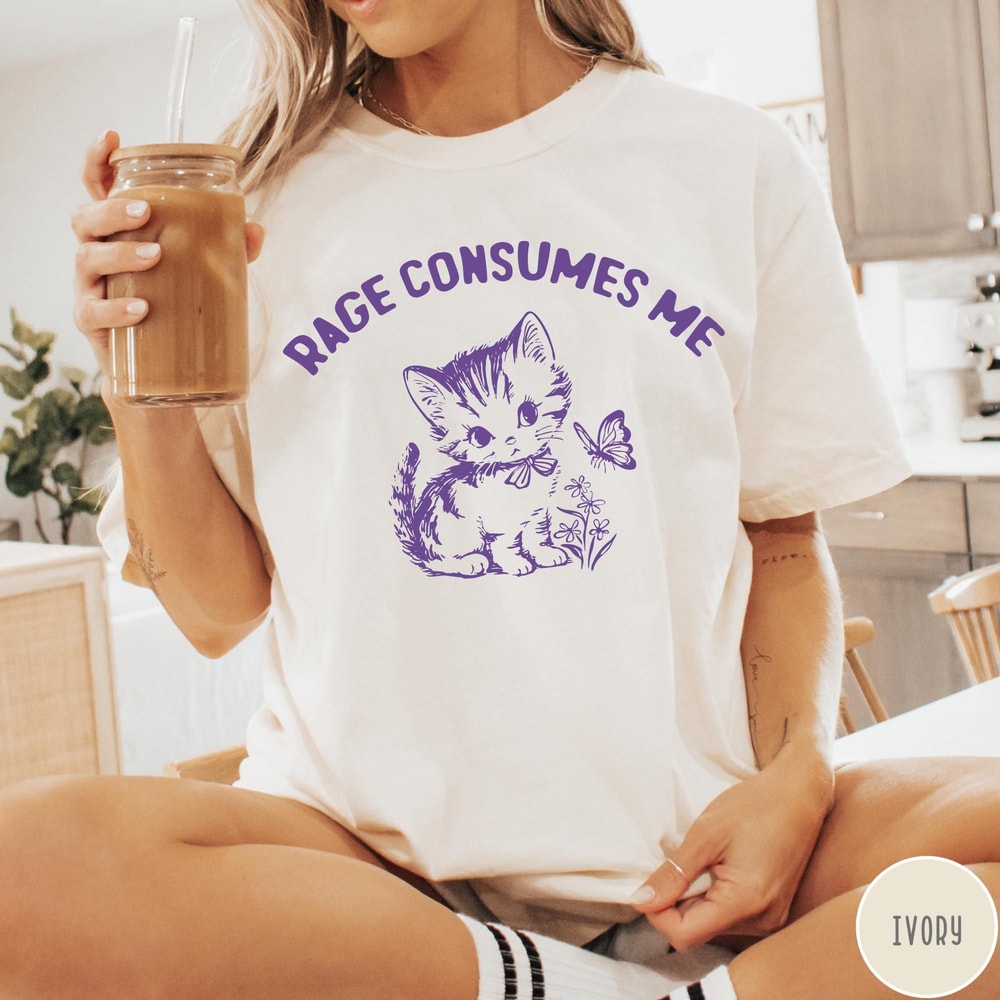 Rage Consumes Me Comfort Colors TShirt Vintage Kitten Tshirt Sarcastic Funny Retro Shirt Graphic Te 0