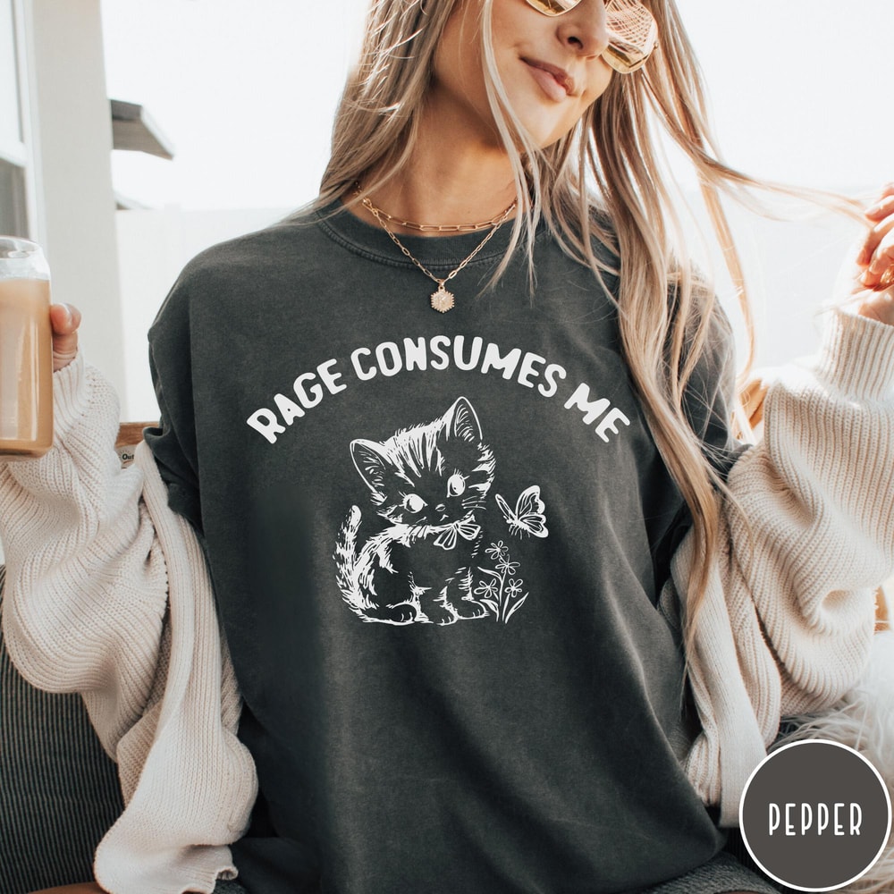 Rage Consumes Me Comfort Colors TShirt Vintage Kitten Tshirt Sarcastic Funny Retro Shirt Graphic Te 1