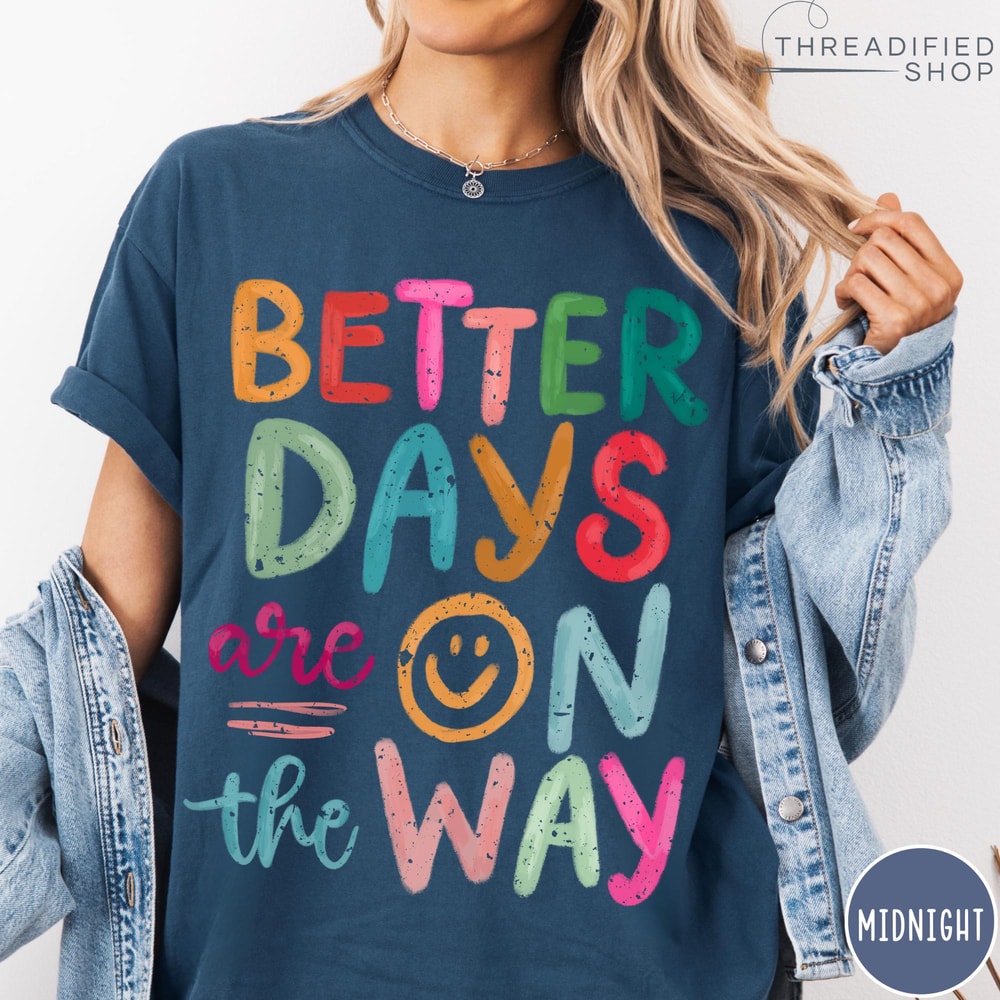 Better Days Are On The Way Comfort Colors TShirt Retro Boho Hippie Shirt Mental Health Shirt 3